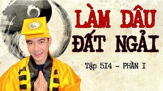 CHUYỆN MA CHÚ 3 DUY  TẬP 514 LÀM DÂU ĐẤT NGẢI phần 1 [upl. by Meela]