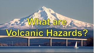 What are Volcanic Hazards [upl. by Rafael]