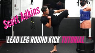 Scott Adkins Lead Round Kick Tutorial [upl. by Zaslow]