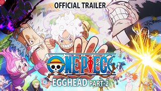 ONE PIECE  Egghead Part2 Official Trailer [upl. by Akino]