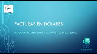 Facturar en dolares Contpaqi Factura Electrónica [upl. by Pelage343]