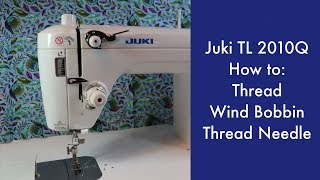 Juki TL 2010Q  Threading Bobbin Winding amp Needle Threader [upl. by Itsuj]