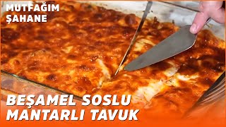 Beşamel Soslu Mantarlı Tavuk  Özlem amp Yasin ile Mutfağım Şahane [upl. by Nyltyak]