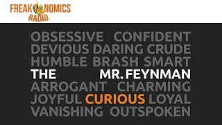 The Curious Mr Feynman  Freakonomics Radio [upl. by Aivul]