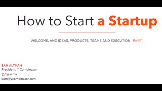 Lecture 1  How to Start a Startup Sam Altman Dustin Moskovitz [upl. by Anilorak]