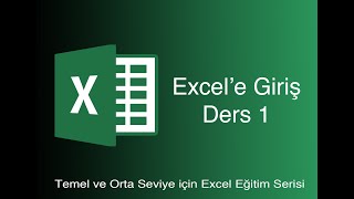 EXCEL DERS 1 Yeni Başlayanlar İçin Excel Dersi [upl. by Cherey68]