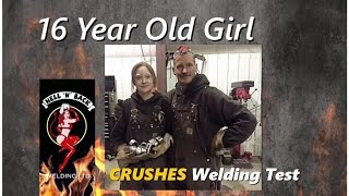 16 Year Old Girl Crushes Welding Test [upl. by Htnamas117]