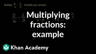 Multiplying two fractions example  Fractions  PreAlgebra  Khan Academy [upl. by Llehcor563]