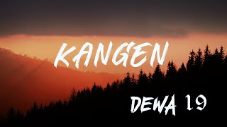 DEWA 19  Kangen Lirik [upl. by Salokin]