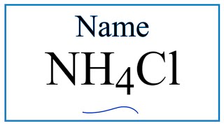 How to Write the Name for NH4Cl [upl. by Inavihs]