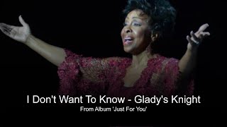 I Dont Want To Know  Gladys Knight With Lyrics Below [upl. by Aivatnuhs]