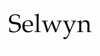 How to Pronounce Selwyn [upl. by Arocahs]