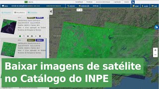 Baixar imagens de satélite do Catálogo de Imagens do INPE [upl. by Eatnahc]