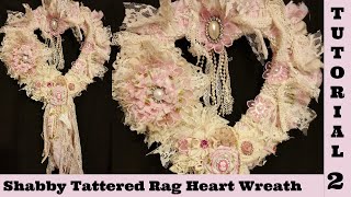 Lace Heart Rag Wreath Tutorial Indoor Wreath Shabby Chic Tutorial tattered rag Diy 2 [upl. by Meador]