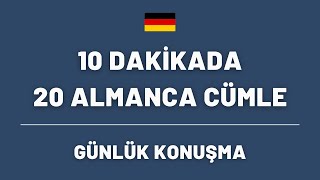 10 DAKİKADA 20 ALMANCA CÜMLE  ALMANCA GÜNLÜK KONUŞMA [upl. by Yennej330]