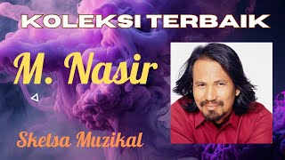 M Nasir  Koleksi Terbaik [upl. by Neyu]