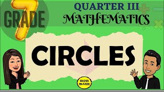 CIRCLES  GRADE 7 MATHEMATICS Q3 [upl. by Airlee]