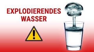 Explodierendes Wasser  Phils Physics [upl. by Melania]