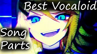 Best Vocaloid Song Parts [upl. by Welbie]