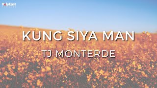 TJ Monterde  Kung Siya Man Official Lyric Video [upl. by Amaleta]