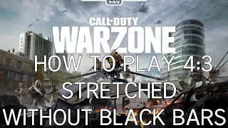 Call Of Duty Warzone  How to play 43 stretched without black bars [upl. by Tamarah]