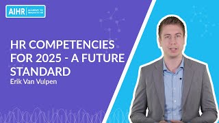 HR Competencies For 2025  A Future Standard  Erik Van Vulpen [upl. by Dahsraf]