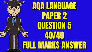 Full Marks Answer AQA Language Paper 2 Question 5 [upl. by Jansen]