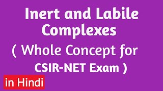 Inert and Labile Complexes in Hindi  Whole concept Clear  csirnet  gate  IIT exam [upl. by Revorg605]