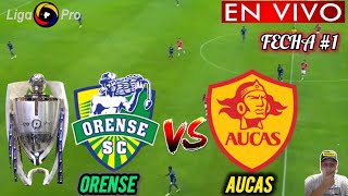 ORENSE vs AUCAS EN VIVO 🏆 🚨 LIGA PRO 2024 [upl. by Annuhsal788]