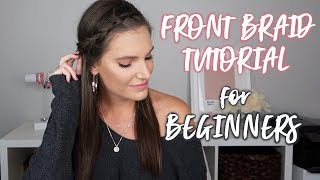 FRONT BRAID TUTORIAL FOR BEGINNERS  Sarah Brithinee [upl. by Trebla942]