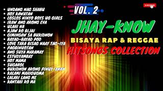 VOL 2  JHAYKNOW HITSONGS  BISAYA REGGAE amp RAP SONGS  JHAYKNOW NONSTOP  RVW [upl. by Bail80]