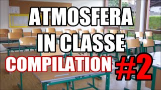 L ATMOSFERA IN CLASSE compilation 2 [upl. by Inaluiak665]