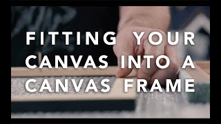 How To Fit Your Canvas Into A Canvas Frame [upl. by Assetnoc573]