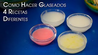 Como Hacer Glaseados 4 Recetas Diferentes [upl. by Ahsa497]