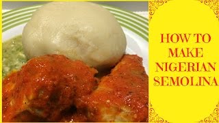 How to Make Nigerian Semolina  Semolina Fufu Recipe [upl. by Southworth861]