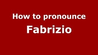 How to pronounce Fabrizio ItalianItaly  PronounceNamescom [upl. by Monson]