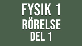 Fysik 1  Rörelse  del 1 av 2 [upl. by Montanez]