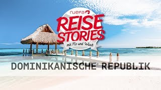 Urlaubstipps für die Dominikanische Republik  Ruefa Reise Stories [upl. by Eluj57]