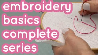 Embroidery for beginners  Stitches knots needle threading amp more  Complete Basics Series [upl. by Rukna492]