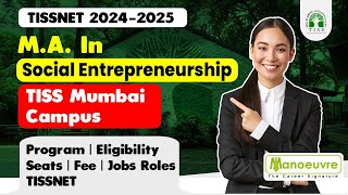 TISSNET 20242025 MA In Social Entrepreneurship  Program  Eligibility  Seats  Fee  Job Roles [upl. by Annavahs415]