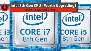 5 Minutes on Tech Intel 8th Gen CPU  Worth Upgrading [upl. by Mayor]