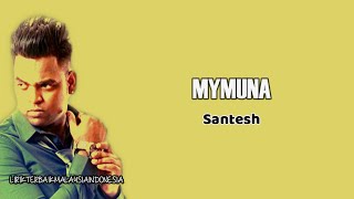 Mymuna  Santesh Lirik [upl. by Llerrud]