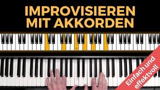 Improvisieren am Klavier mit Akkorden  einfach und effektvoll [upl. by Haimrej]