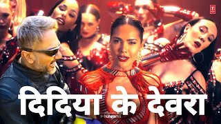 Didiya Ke Devra Chadhal Bate Najari Official Video Yo Yo Honey Singh Esha Guptal devara chadhaule [upl. by Johnnie]