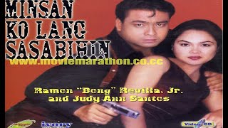 MINSAN KO LANG SASABIHIN FULL MOVIE RAMON BONG REVILLA JRJudy Ann Santos [upl. by Refinnaj24]