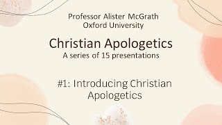 Apologetics 1 Introducing Christian Apologetics [upl. by Aniahs]