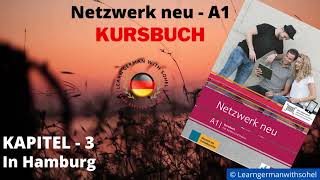 Netzwerk neu Kursbuch  A1 Audio  KAPITEL – 3  In Hamburg [upl. by Ailedamla]