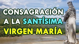 Consagración a la Santísima Virgen María [upl. by Haissi]