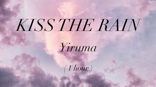 Kiss The Rain  Yiruma 1 hour loop [upl. by Oremor547]