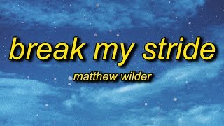 Matthew Wilder  Break My Stride Lyrics [upl. by Roeser]